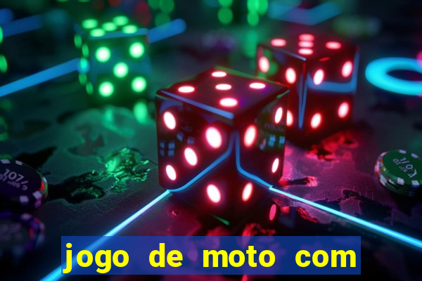 jogo de moto com dinheiro infinito